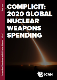 Cover-Complicit-GlobalNuclearWeaponsSpending-ICAN2021